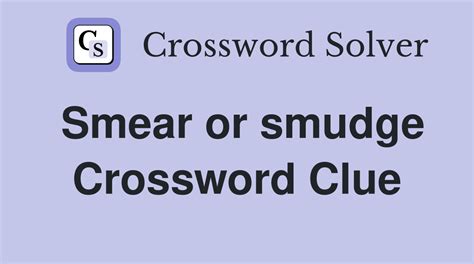 SMUDGE Crossword Clue & Synonyms.